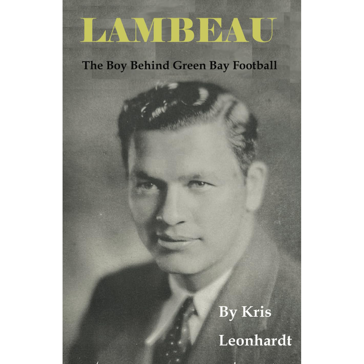 Lambeau: The Boy Behind Green Bay Football